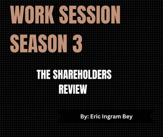 Work Session Season 3 Recording ONLY-The Shareholders Review 4/1/24 (Materials will be emailed within 72 hours)