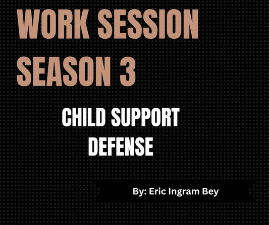 Work Session Season 3 Recording and Template-Child Support Defense 4/3/24 (Materials will be emailed within 72 hours)