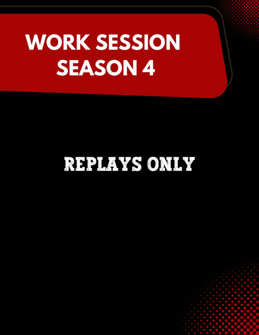 Work Session Season 4 Recordings ONLY: Option 2 (Materials will be emailed within 72 hours)