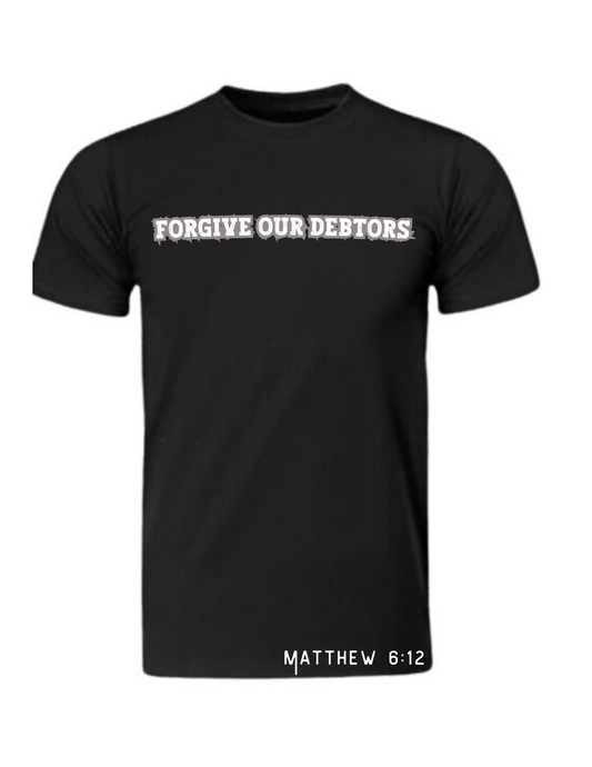 Forgive Our Debtors T-Shirt Unisex