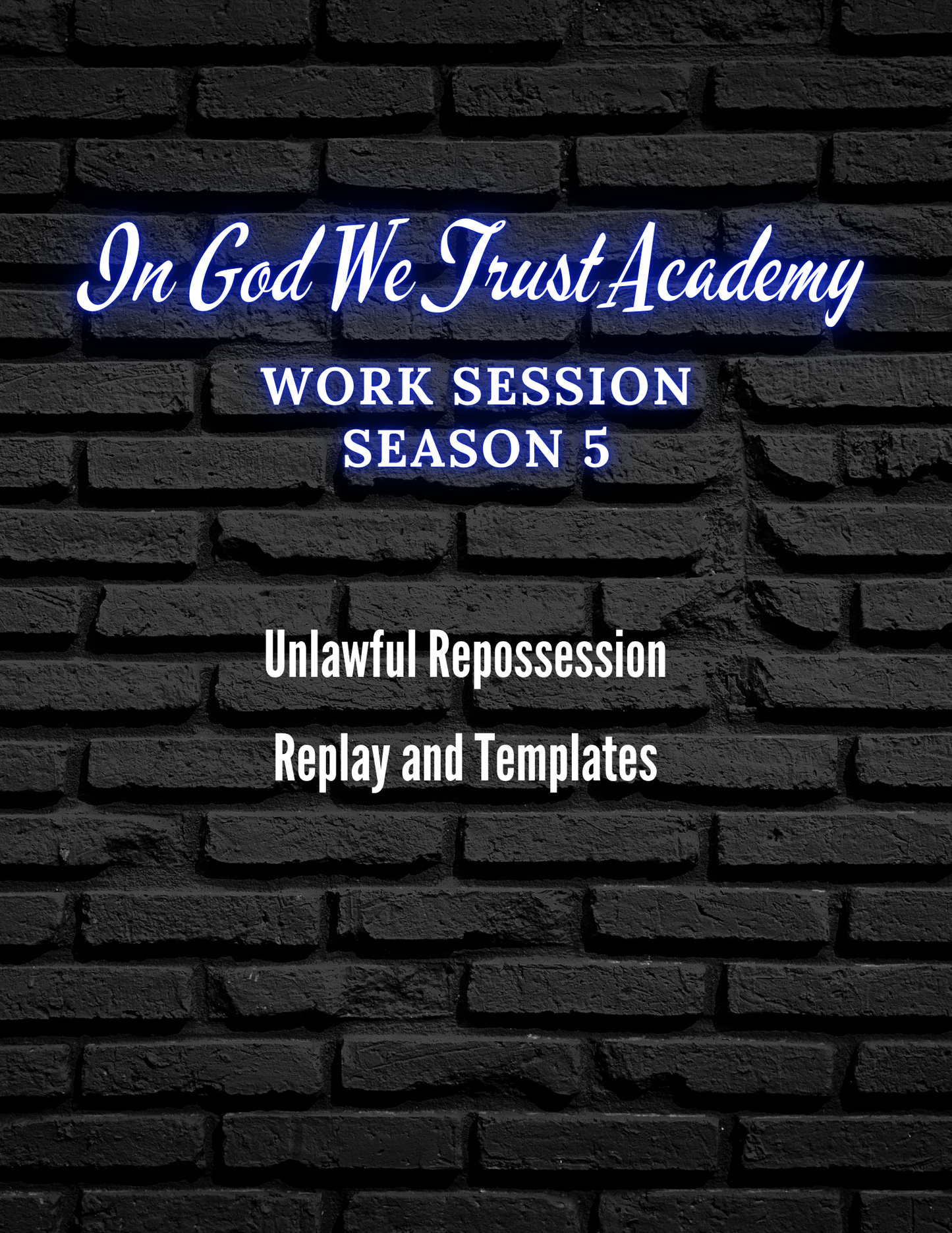 Work Session Season 5 Unlawful Repossession Replay and Template 1/27/25 (Materials will be emailed within 72 hours)