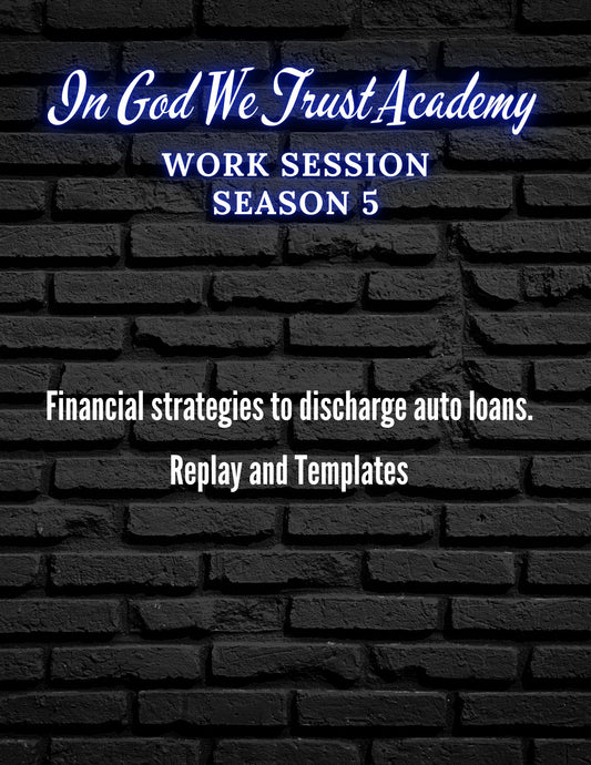 Work Session Season 5 Financial Strategies to Discharge Loans 11/4/24 Replay and Templates (Materials will be emailed within 72 hours)