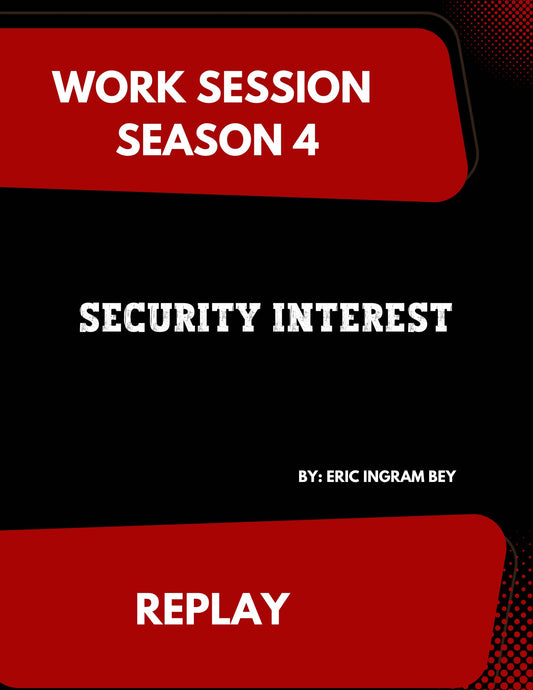 Work Session Season 4 Recording Security Interest 7/29/24 (Materials will be emailed within 72 hours)