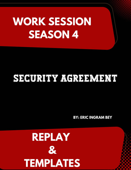 Work Session Season 4 Security Agreement Recording & Templates 8/19/24 (Materials will be emailed within 72 hours)