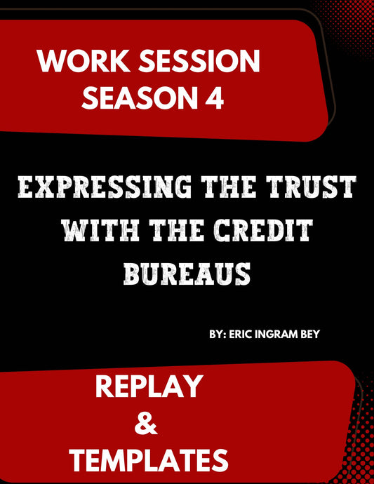 Expressing the Trust With the Credit Bureaus Recording & Templates 6/12/24 (Materials will be emailed within 72 hours)