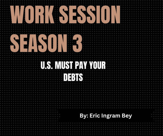 Work Session Season 3 Recording ONLY-United States Must Pay Your Debts 2/14/24 (Materials will be emailed within 72 hours)