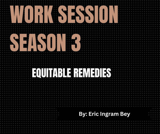 Work Session Season 3 Recording ONLY-Equitable Remedies 3/6/24(Materials will be emailed within 72 hours)
