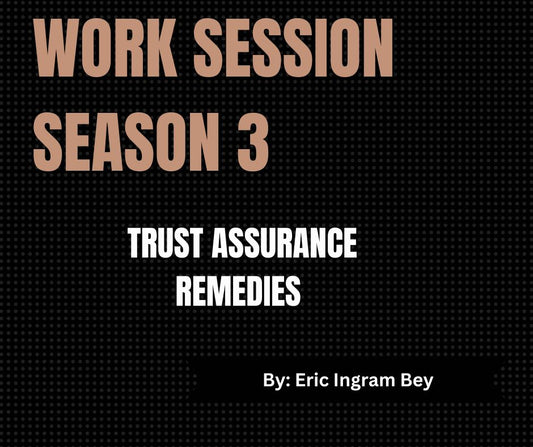 Work Session Season 3 Recording and Template-Trust Assurance Remedies 3/20/24 (Materials will be emailed within 72 hours)