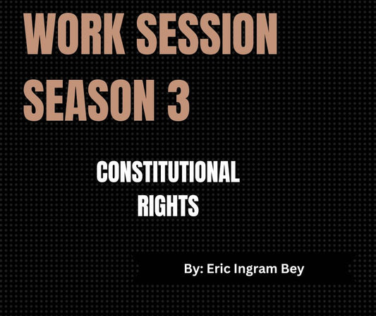 Work Session Season 3 Recording ONLY-Constitutional Rights 2/5/24 (Materials will be emailed within 72 hours)